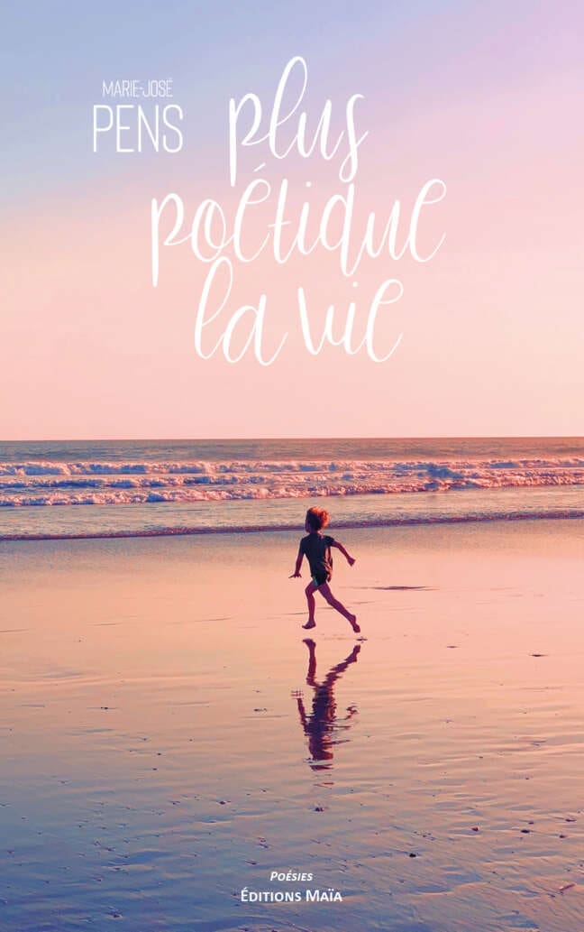 Plus poetique la vie Marie_Jose Pens