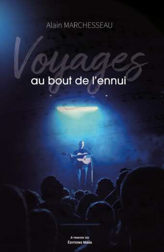 Voyages au bout de l’ennui Alain Marchesseau