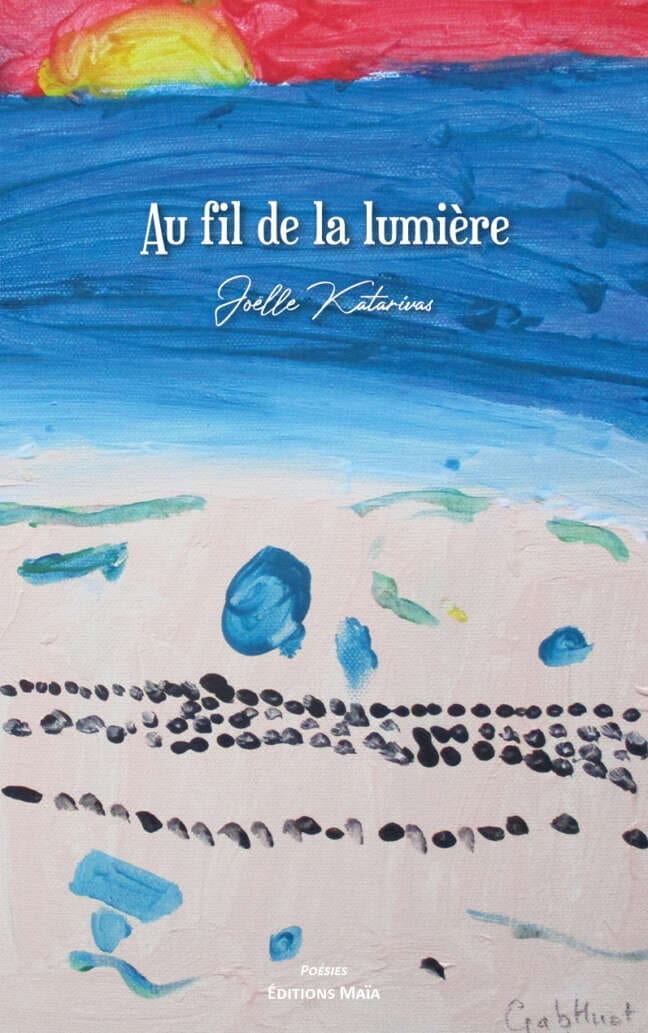 Au fil de la lumiere Joelle Katarivas