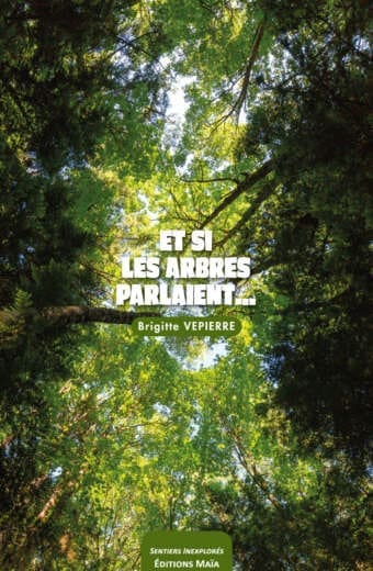 Et si les arbres parlaient Brigitte Vepierre