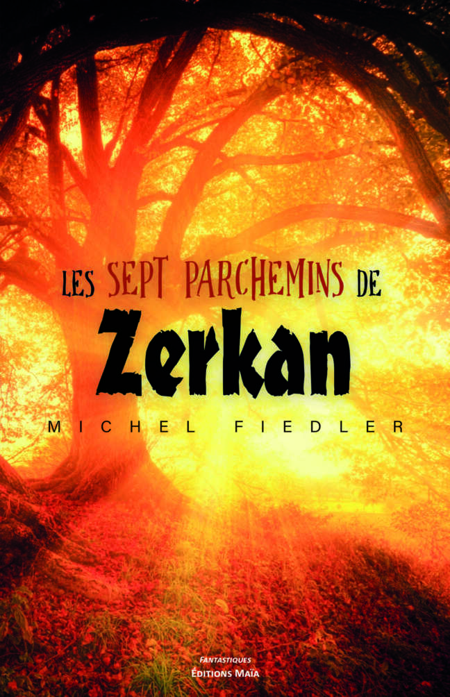 Les sept parchemins de Zerkan Michel Fiedler