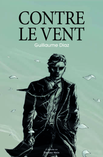 CONTRE LE VENT Guillaume Diaz