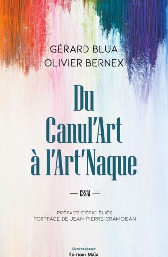 Du canul'art a l'art'naque Gerard Blua Olivier Bernex 2