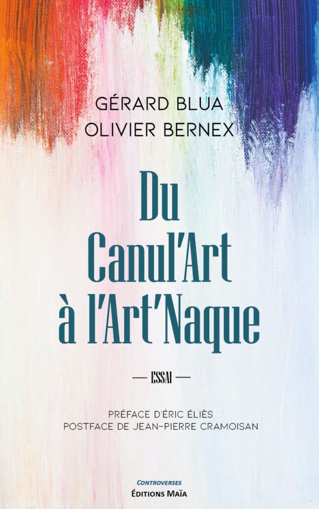 Du canul'art a l'art'naque Gerard Blua Olivier Bernex 2