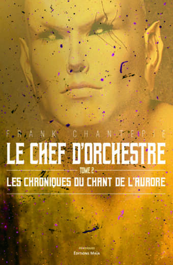 Les Chroniques du Chant de l'Aurore Franck Chantepie