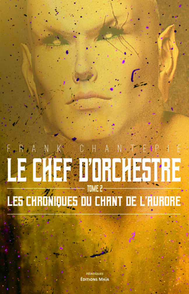 Les Chroniques du Chant de l'Aurore Franck Chantepie