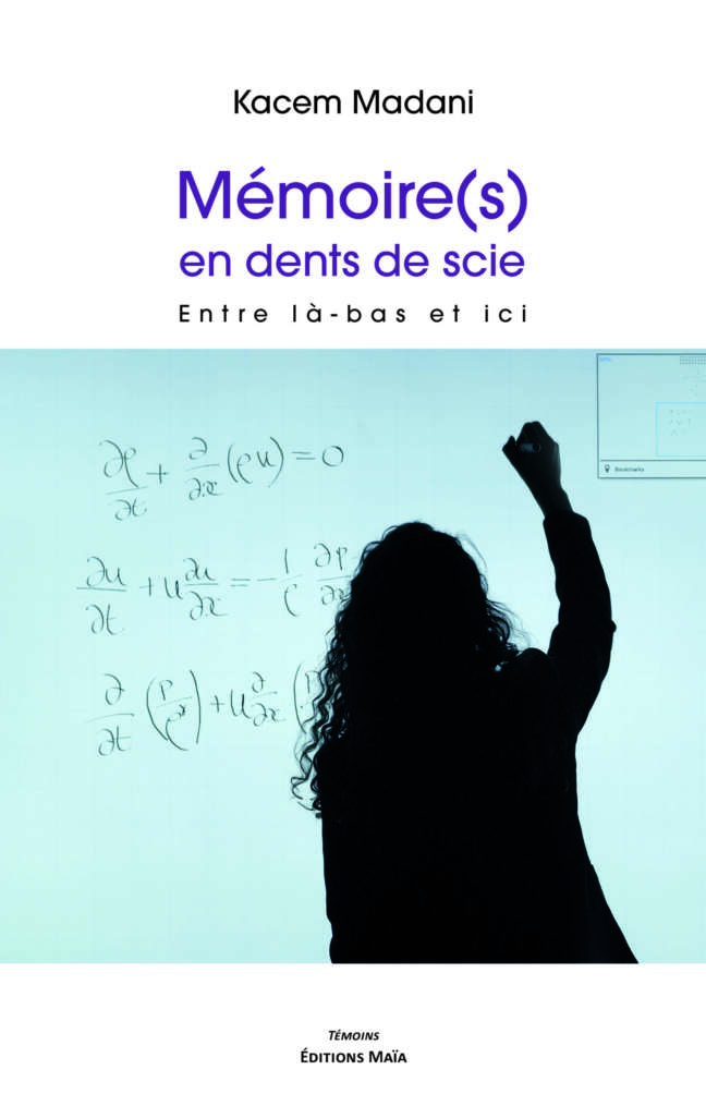 Mémoire(s) en dents de scie Madani Kacem