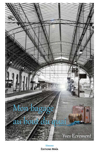 Mon bagage au bout du quai Yves Ecrement