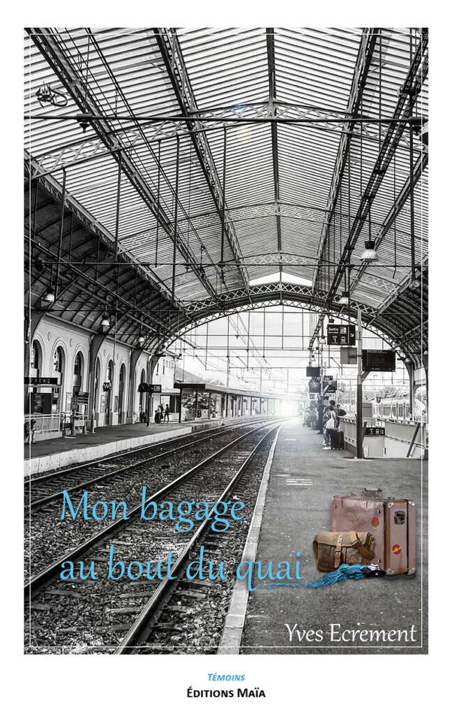 Mon bagage au bout du quai Yves Ecrement