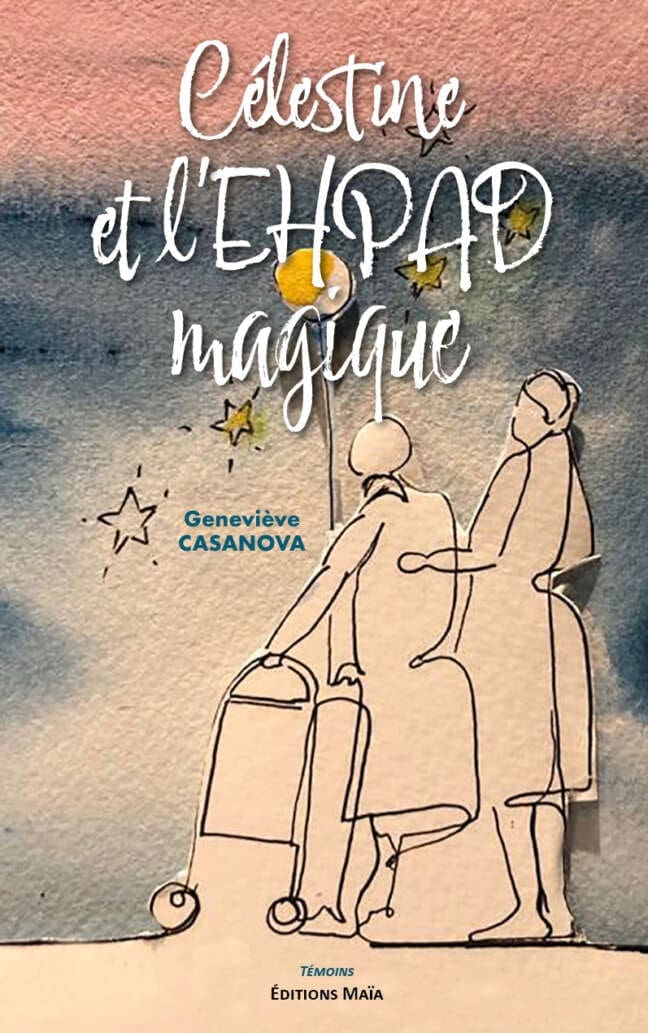 Celestine et l'EHPAD magique Genevieve Casanova