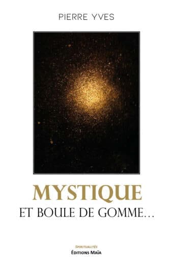 Mystique et boule de gomme Pierre Yves