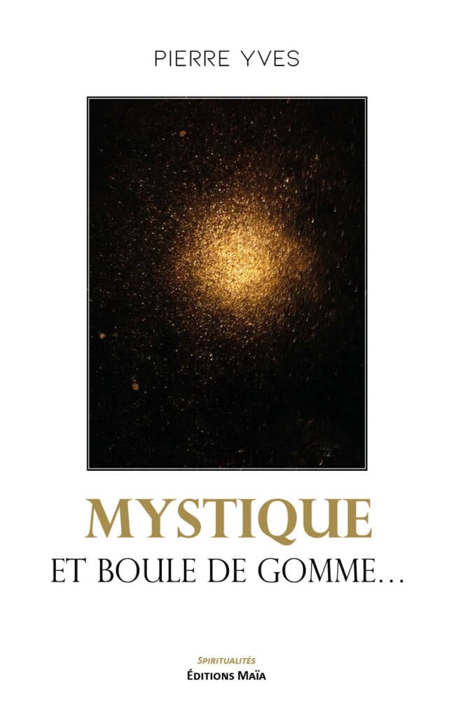 Mystique et boule de gomme Pierre Yves