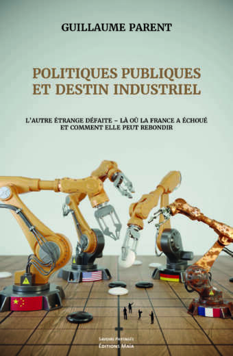 Politiques publiques et destin industriel Guillaume Parent