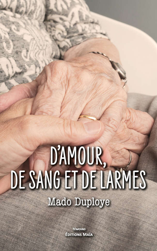 D'amour, de sang et de larmes Mado Duploye