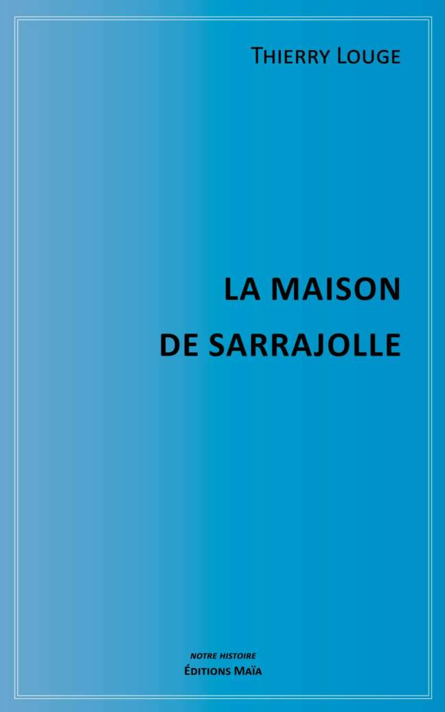 La maison de Sarrajolle Thierry Louge