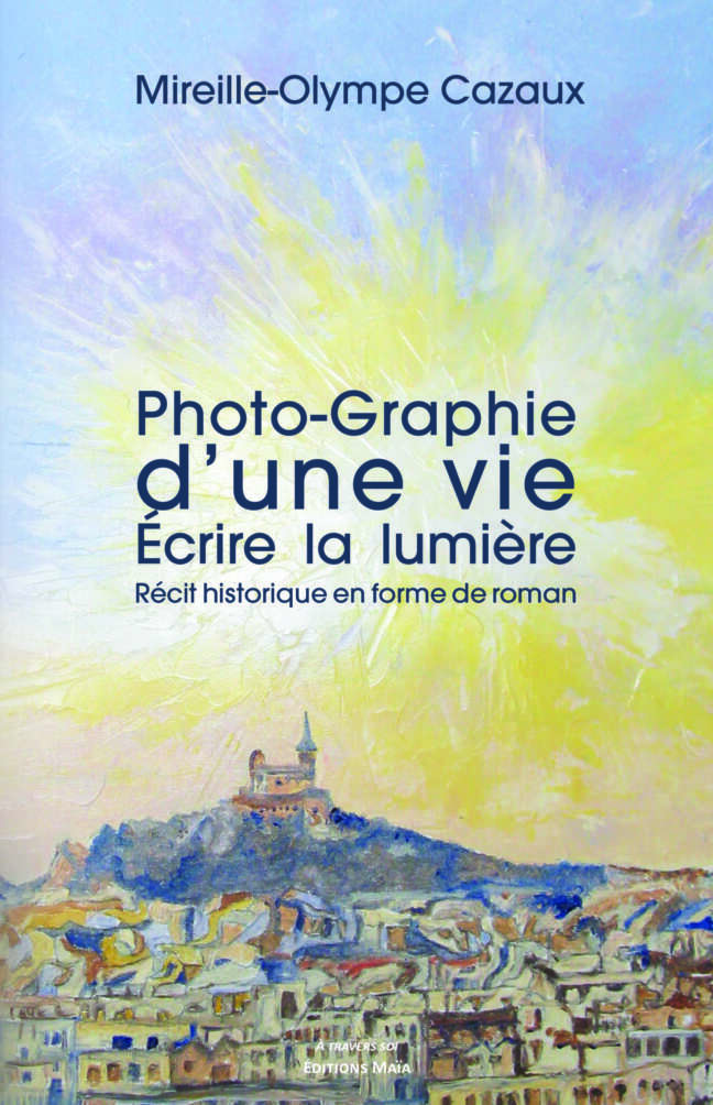 Photo-Graphie d'une vie Mireille-Olympe Cazaux