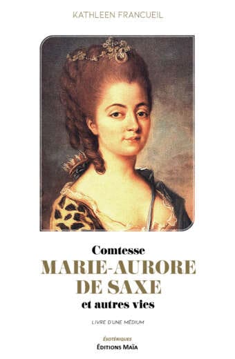 Comtesse Marie-Aurore de Saxe Kathleen Francueil