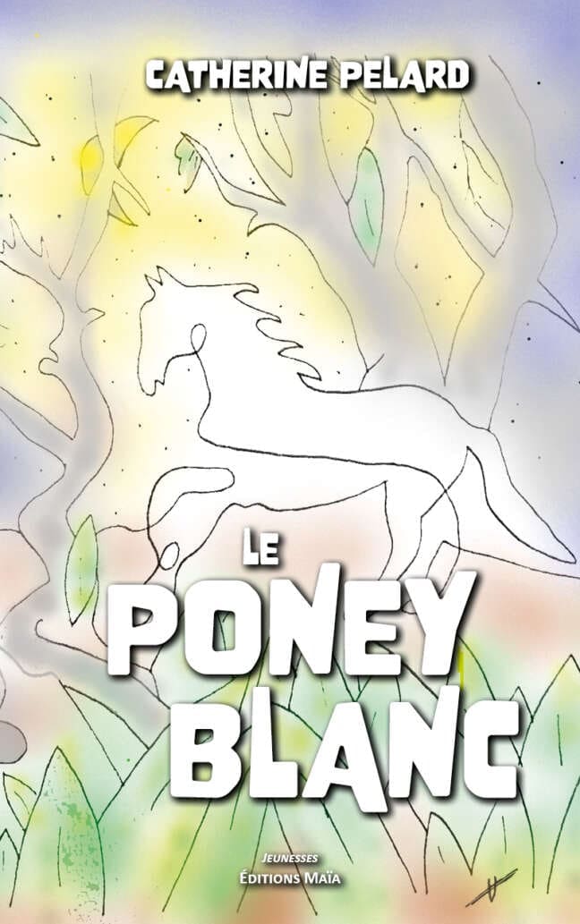 Le poney blanc Catherine Pelard