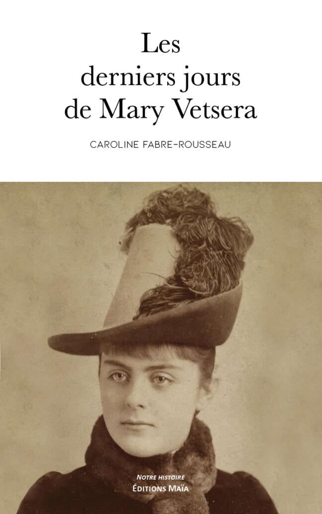 Les derniers jours de Mary Vetsera Caroline Fabre-Rousseau