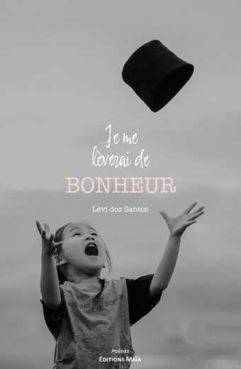 Je me leverai de bonheur Levi Dos Santos