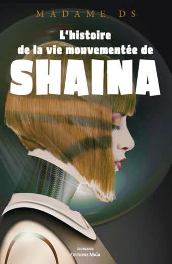 L'histoire de la vie mouvementee de Shaina Madame DS