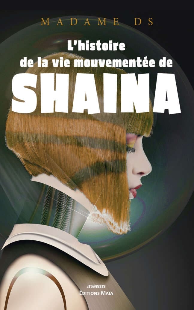 L'histoire de la vie mouvementee de Shaina Madame DS