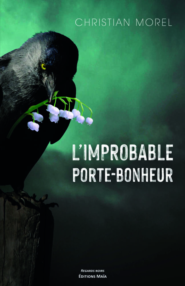 L’incroyable porte-bonheur Christian Morel