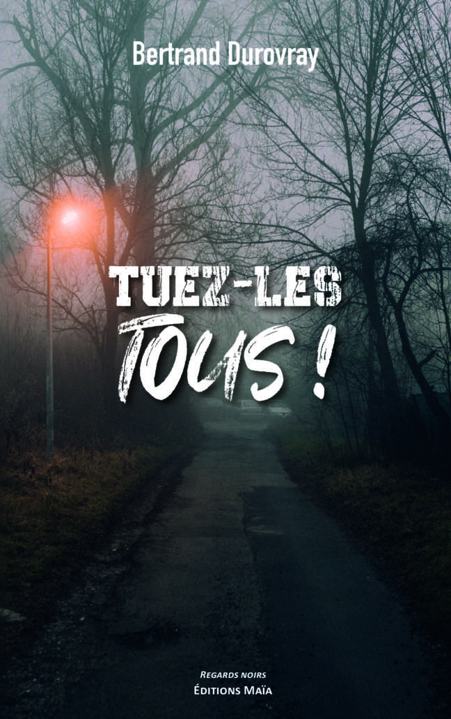 Tuez-les-tous Bertrand Durovray