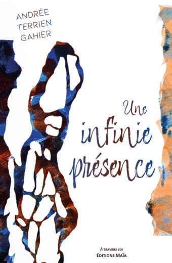 Une infinie presence Andree Terrien Gahier