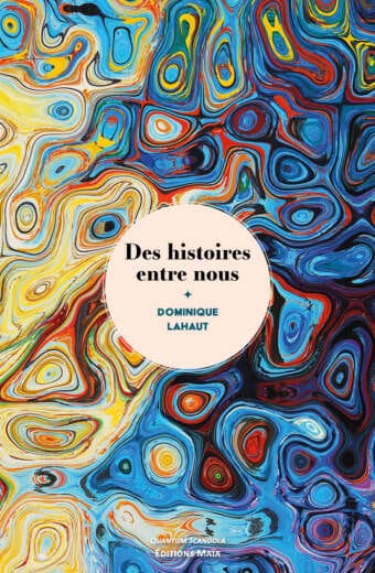 Des histoires entre nous Dominique Lahaut
