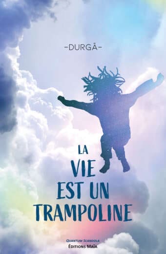 La vie est un trampoline Durga