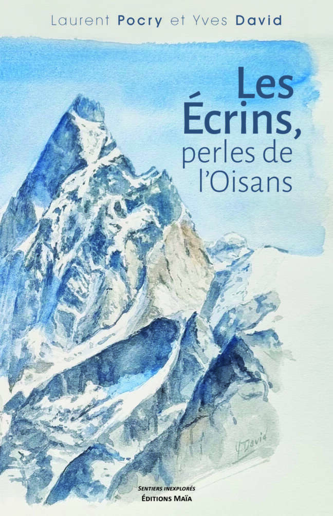 Les Écrins, perles de l'Oisans Laurent Pocry et Yves David