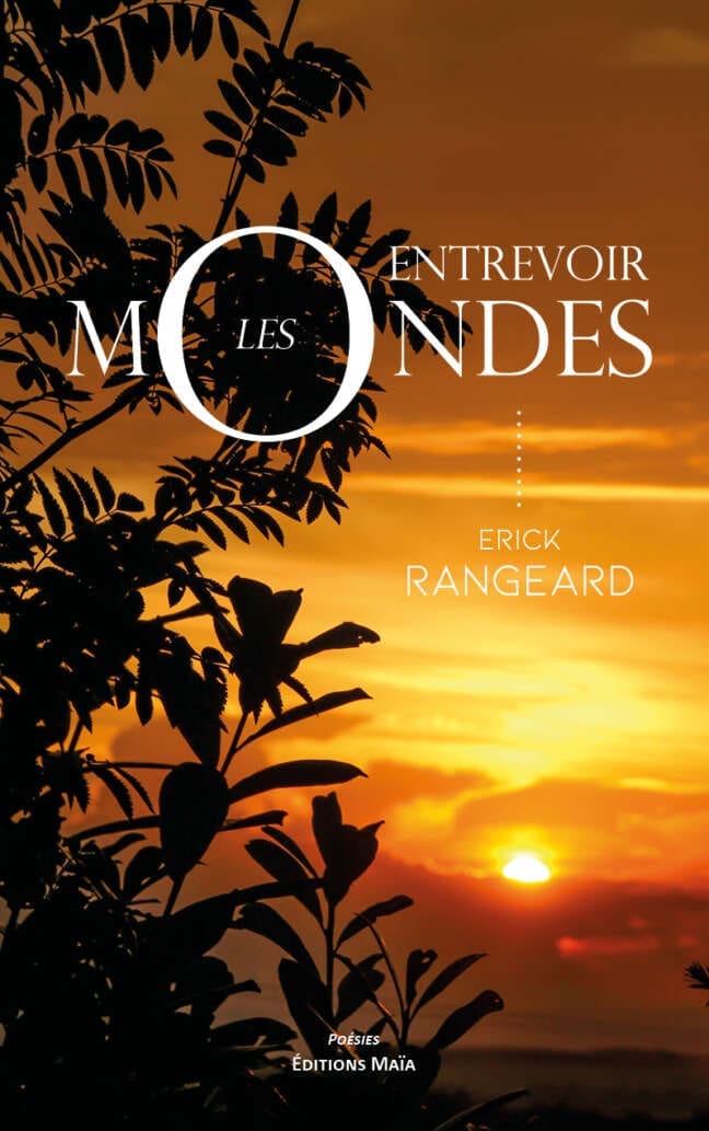 Entrevoir les mondes Erick Rangeard