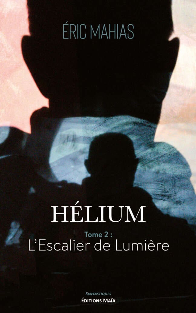 Éric MAHIAS - Hélium - L'escalier de la lumière