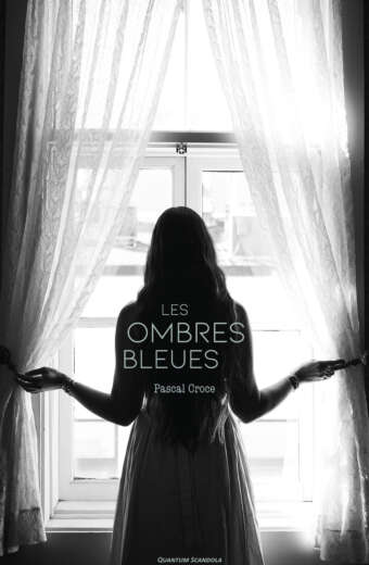 Les ombres bleues Pascal Croce