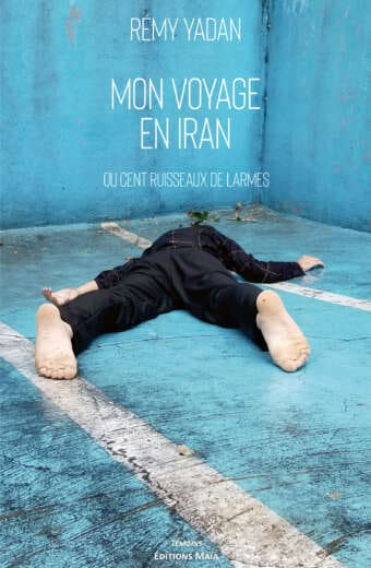 Rémy Yadan - Mon voyage en Iran