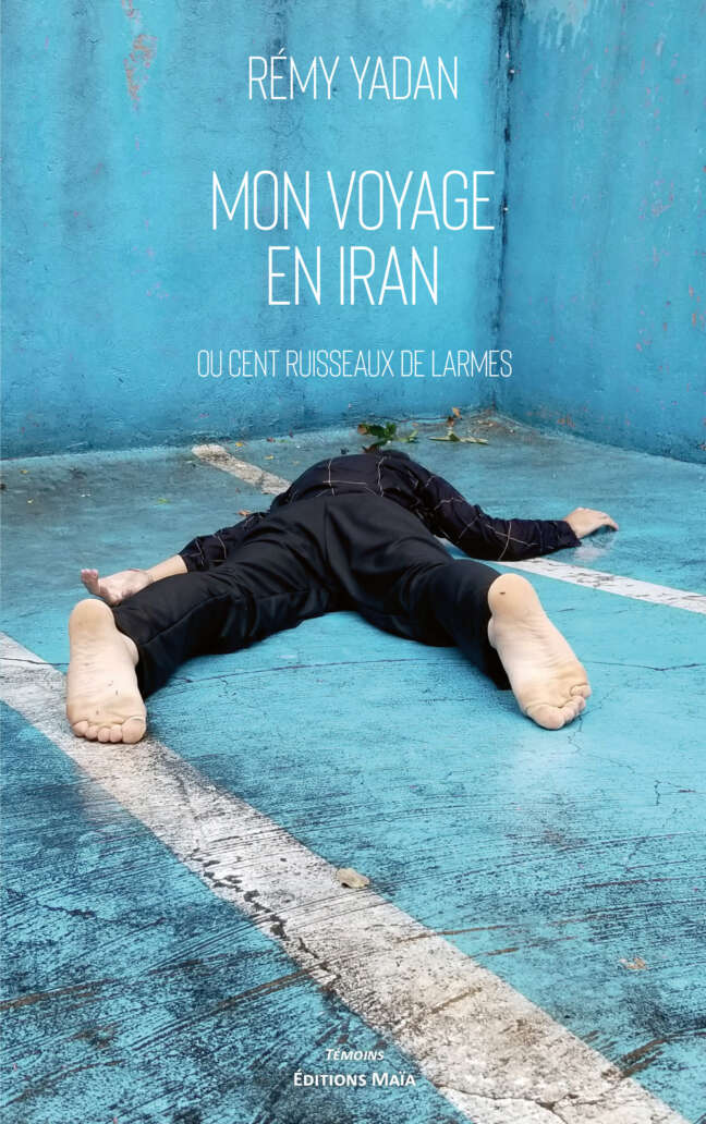 Rémy Yadan - Mon voyage en Iran
