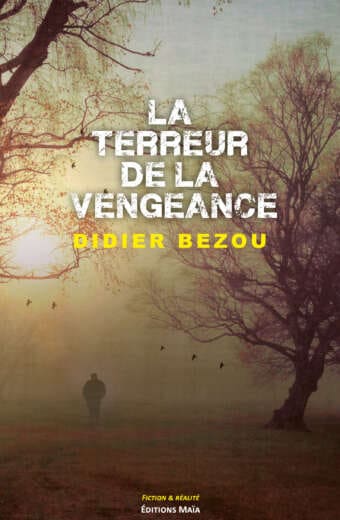 Didier BEZOU - La terreur de la vengeance