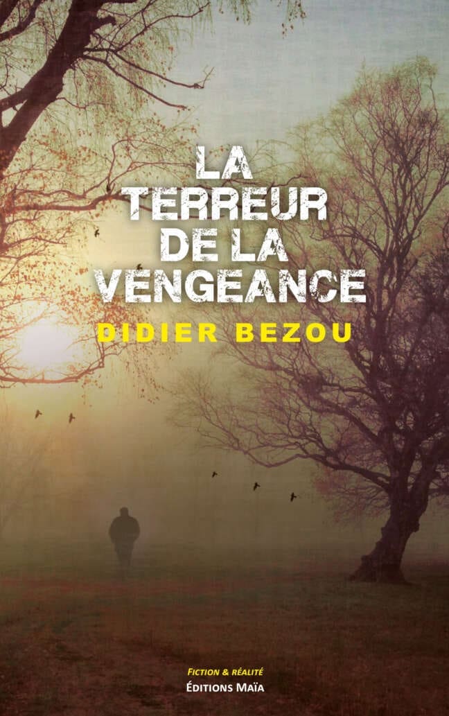 Didier BEZOU - La terreur de la vengeance