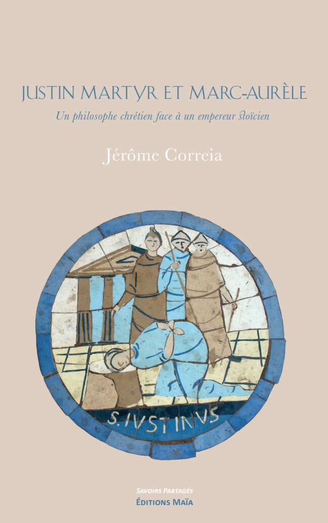 Jérôme Correia - Justin Martyr et Marc-Aurèle