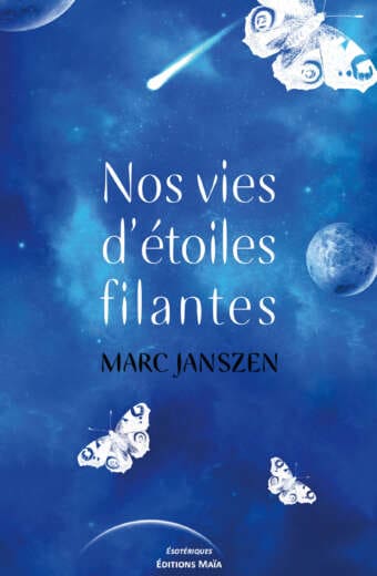 Marc Janszen - Nos vies d’étoiles filantes