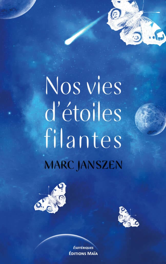Marc Janszen - Nos vies d’étoiles filantes