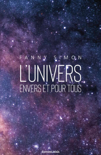 Fanny SIMON - L'univers envers et pour tous