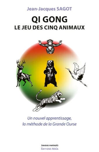 Jean-Jacques SAGOT - Qi Gong - Le jeu des cinq animaux