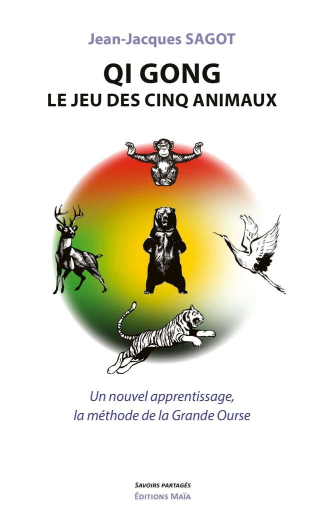 Jean-Jacques SAGOT - Qi Gong - Le jeu des cinq animaux