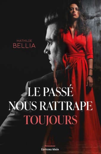 Le passe nous rattrape toujours Mathilde Bellia