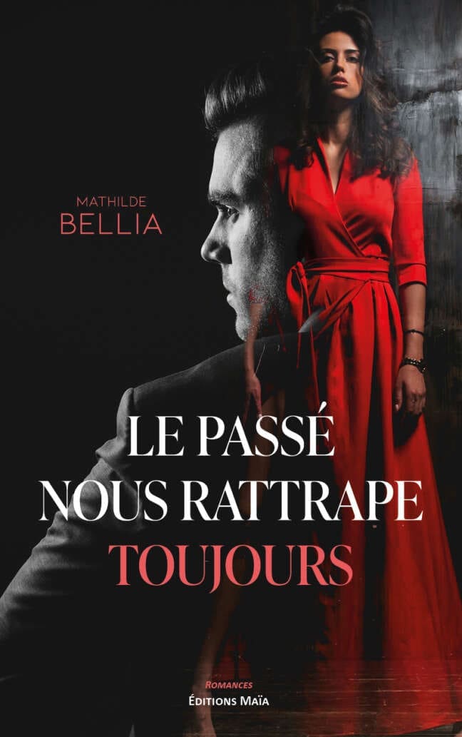 Le passe nous rattrape toujours Mathilde Bellia