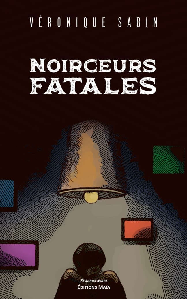 Véronique SABIN - Noirceurs fatales