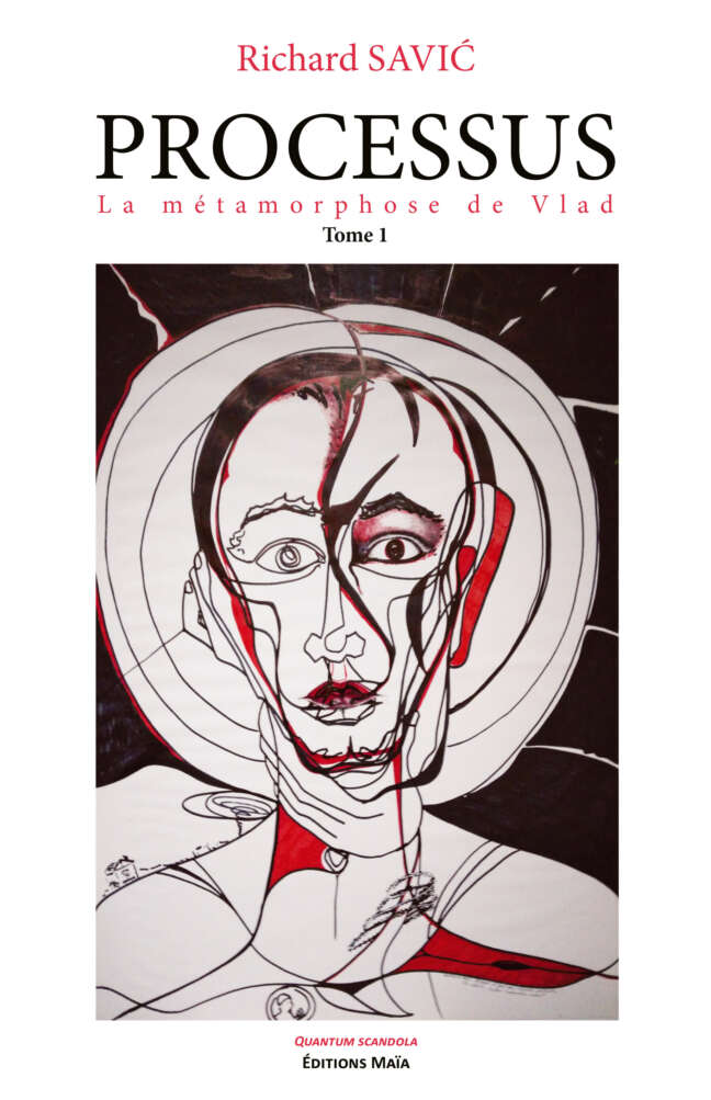 Richard SAVIC - Processus - Tome 1 - La métamorphose de Vlad