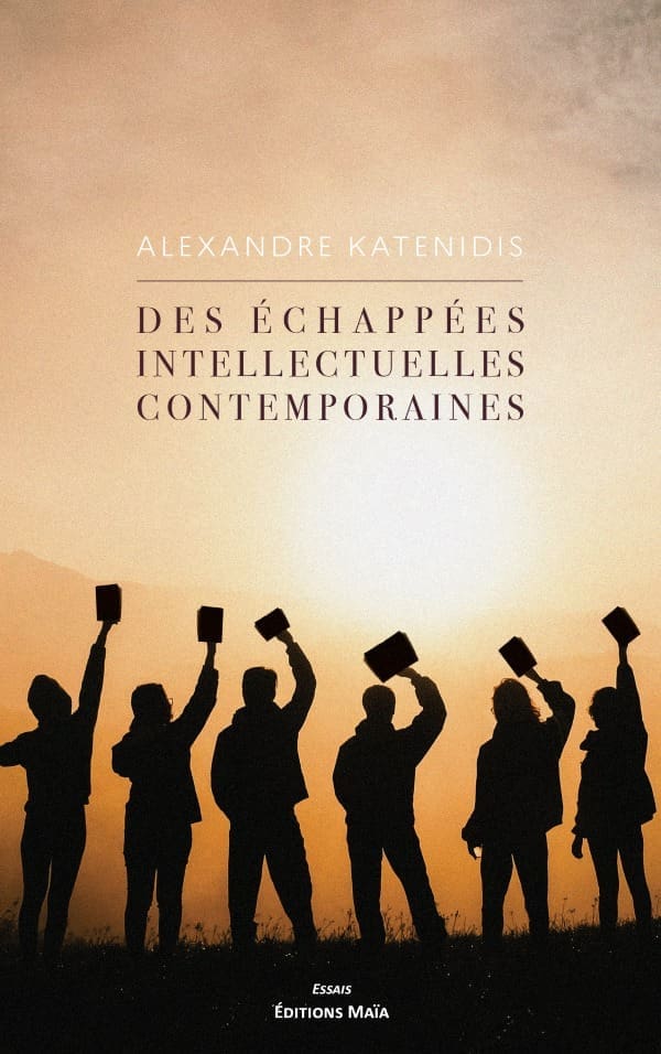 Alexandre KATENIDIS - Des échappées intellectuelles contemporaines